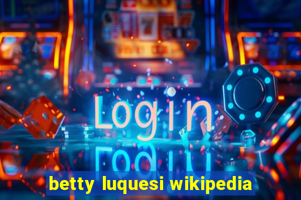 betty luquesi wikipedia